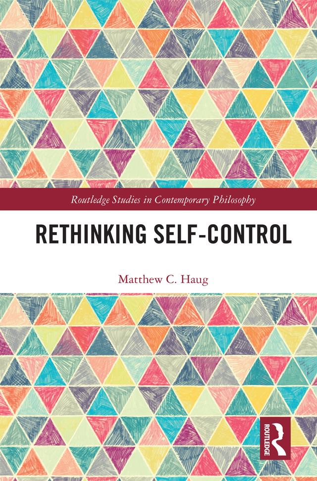Rethinking Self-Control by Matthew C. Haug