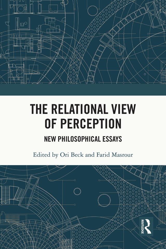 The Relational View of Perception by Farid Masrour, Ori Beck