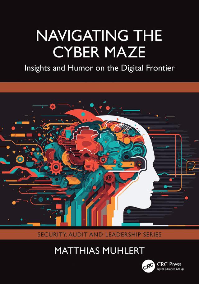 Navigating the Cyber Maze by Matthias Muhlert