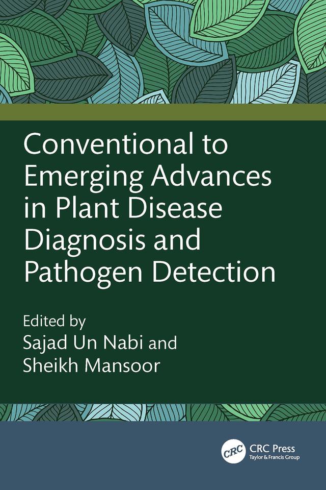 Conventional to Emerging Advances in Plant Disease Diagnosis and Pathogen Detection by Sajad un Nabi, Sheikh Mansoor Shafi
