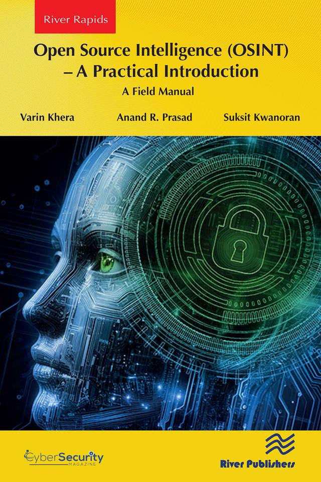 Open Source Intelligence (OSINT) – A practical Introduction by Anand R. Prasad, Suksit Kwanoran, Varin Khera