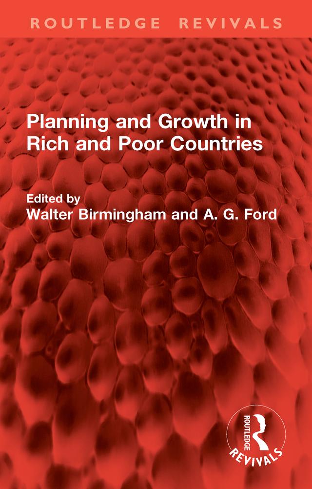 Planning and Growth in Rich and Poor Countries by A. G. Ford, Walter Birmingham