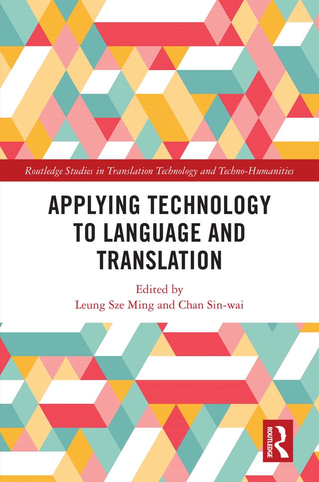 Applying Technology to Language and Translation by Chan Sin-wai, Leung Sze Ming
