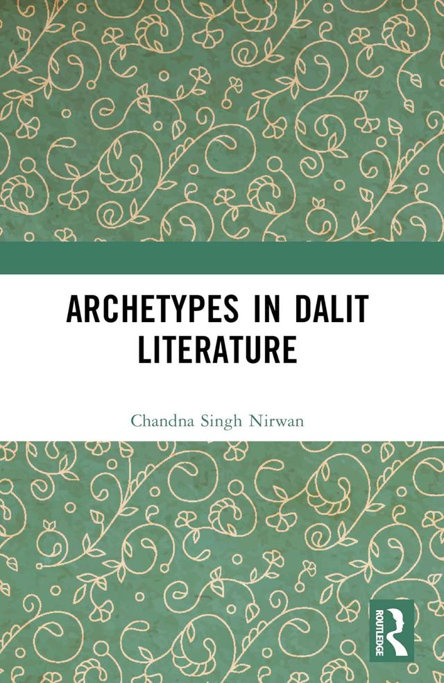 Archetypes in Dalit Literature by Chandna Singh Nirwan