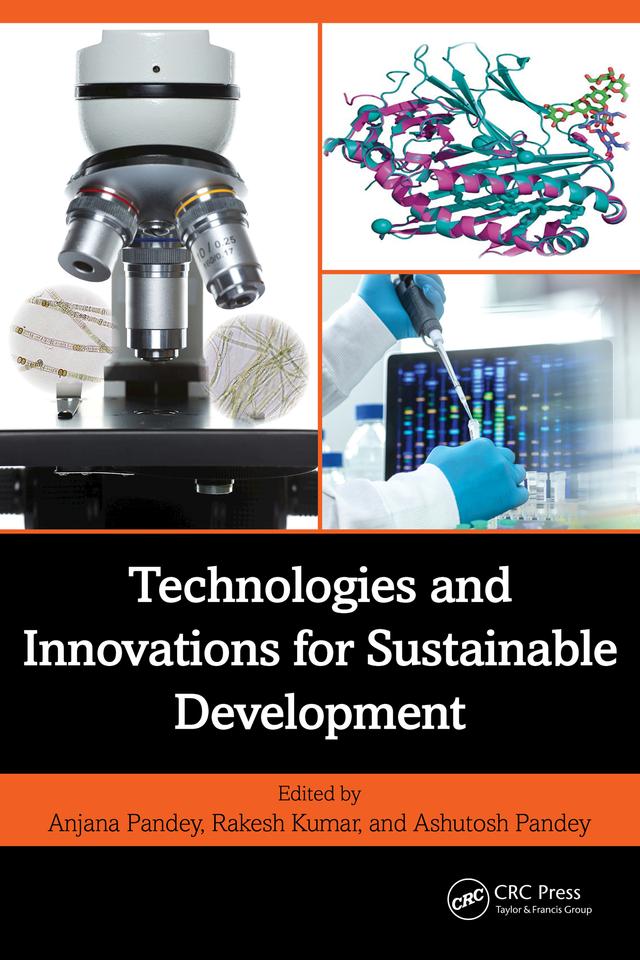 Technologies and Innovations for Sustainable Development by Anjana Pandey, Ashutosh Pandey, Rakesh Kumar