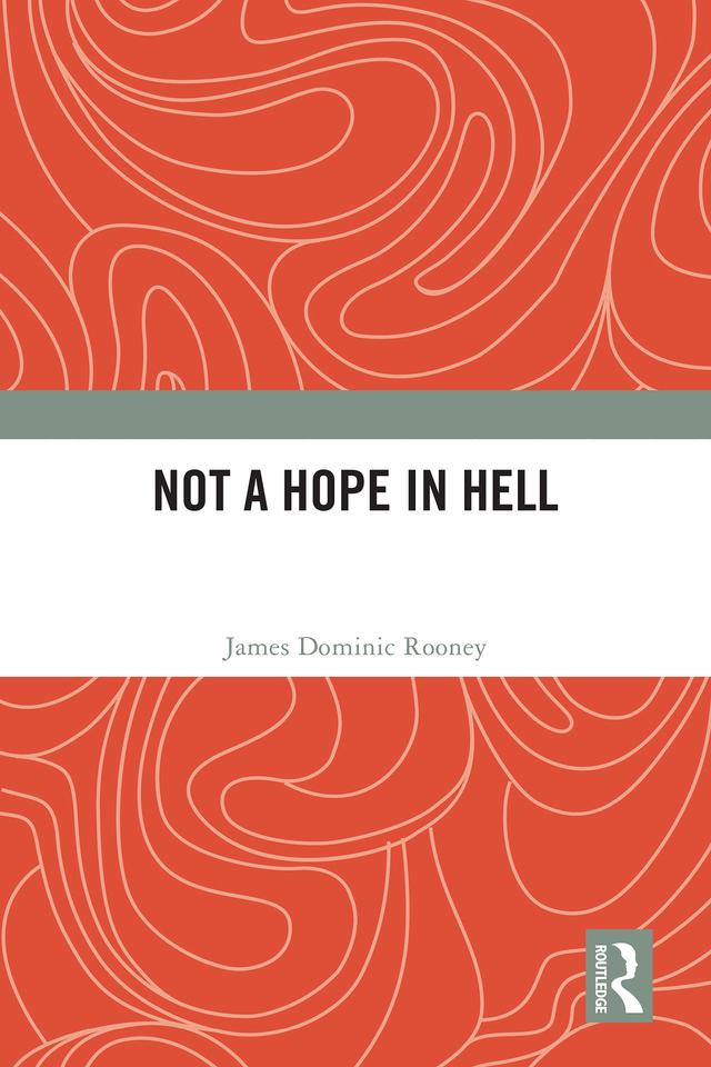 Not a Hope in Hell by James Dominic Rooney