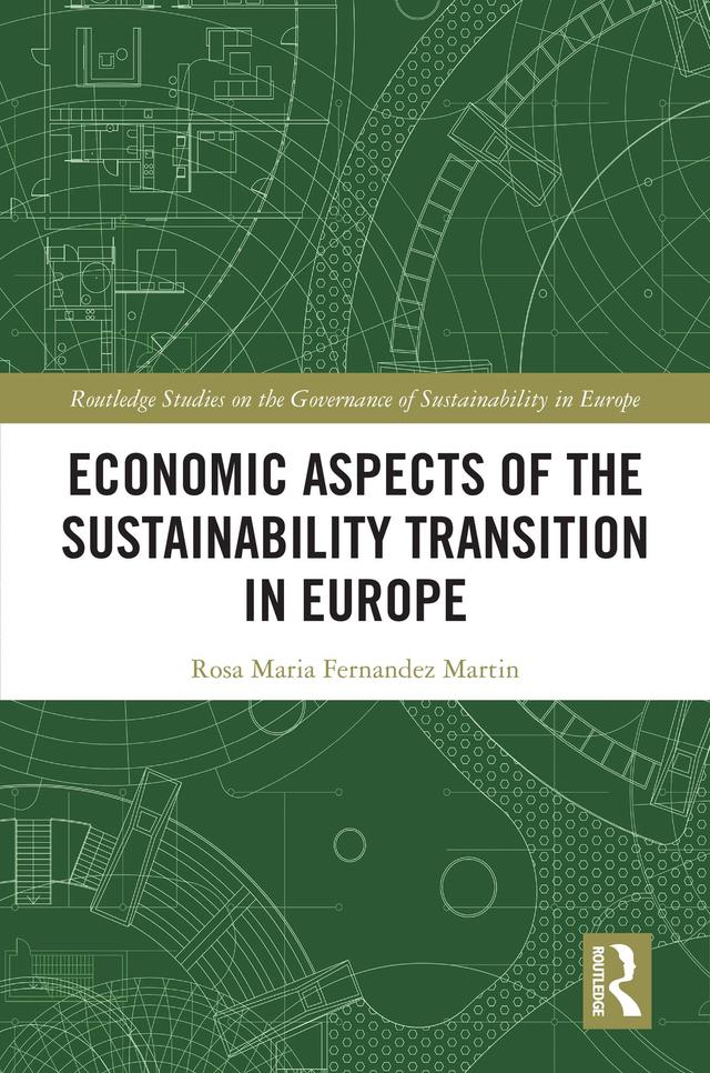 Economic Aspects of the Sustainability Transition in Europe by Rosa Maria Fernandez Martin