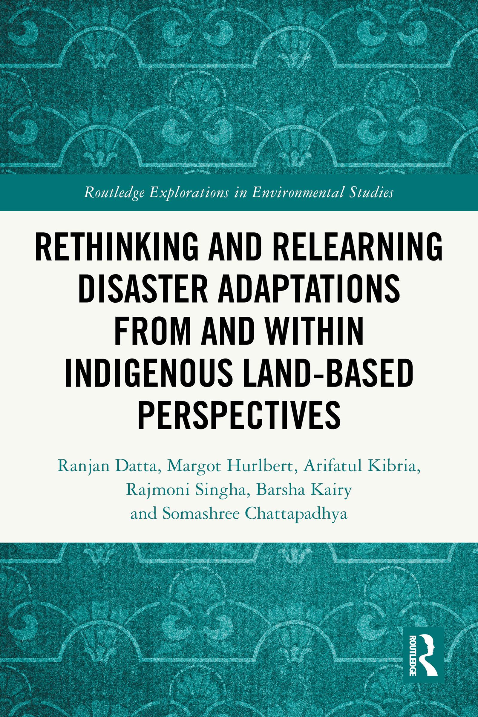 Rethinking and Relearning Disaster Adaptations from and within Indigenous Land-Based Perspectives