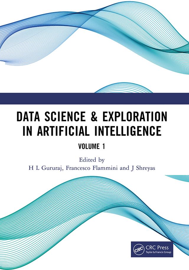 Data Science & Exploration in Artificial Intelligence by Francesco Flammini, Gururaj H L, Shreyas J