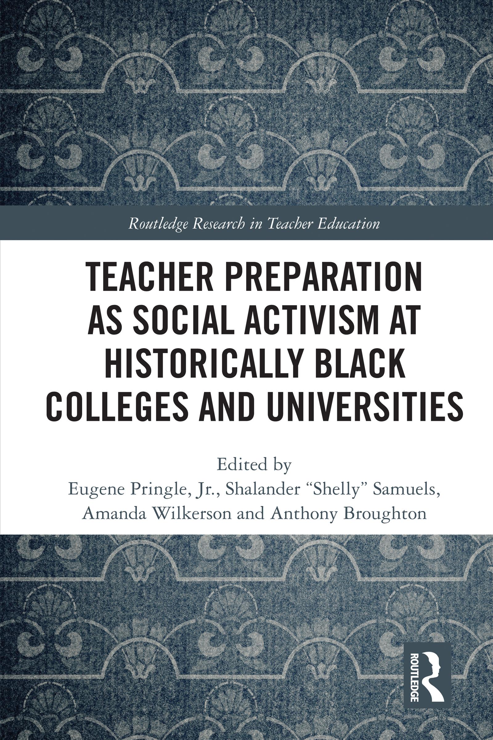 Teacher Preparation as Social Activism at Historically Black Colleges and Universities