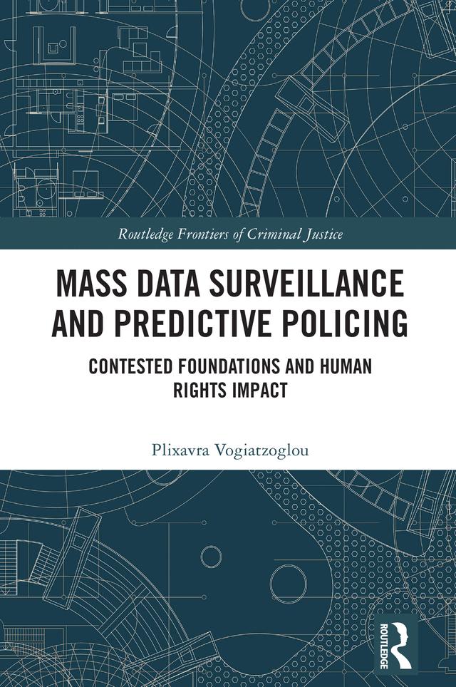 Mass data surveillance and predictive policing by Plixavra Vogiatzoglou