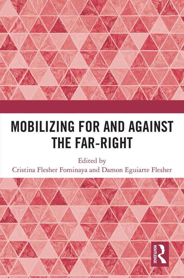 Mobilizing for and against the Far-Right by Cristina Flesher Fominaya, Damon Eguiarte Flesher