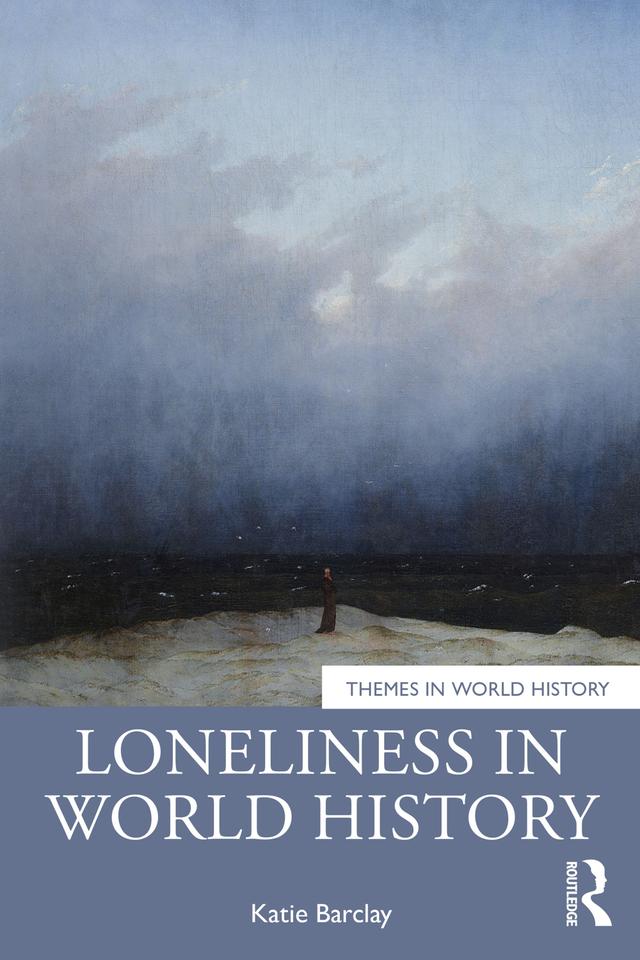Loneliness in World History by Katie Barclay