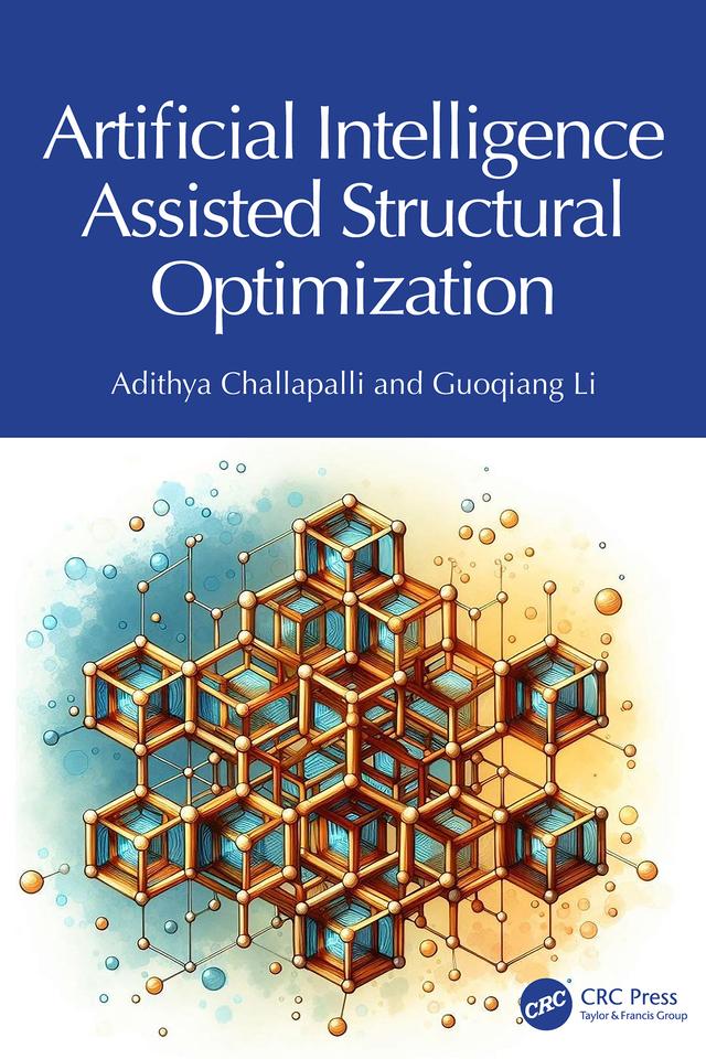 Artificial Intelligence Assisted Structural Optimization by Adithya Challapalli, Guoqiang Li