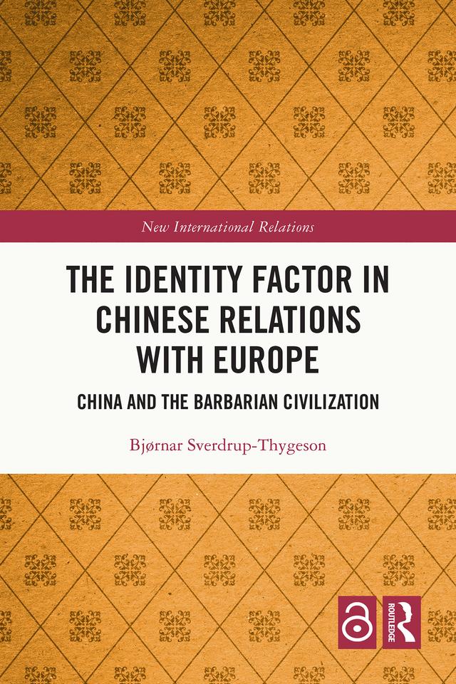 The Identity Factor in Chinese Relations with Europe by Bjørnar Sverdrup-Thygeson