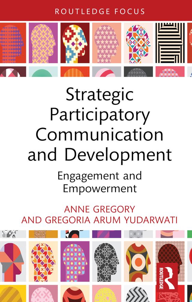 Strategic Participatory Communication and Development by Anne Gregory, Gregoria Arum Yudarwati