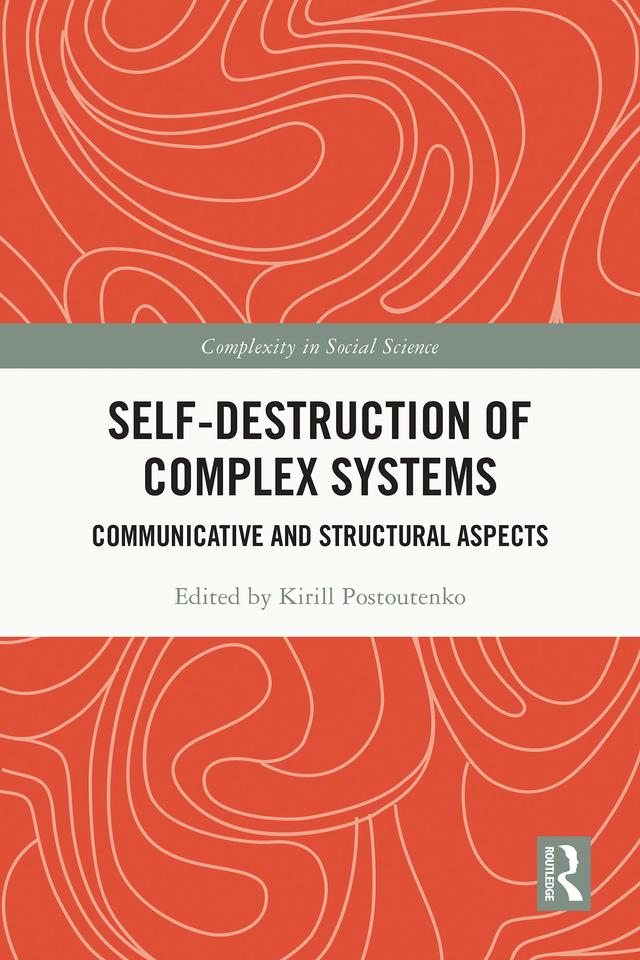 Self-Destruction of Complex Systems by Kirill Postoutenko