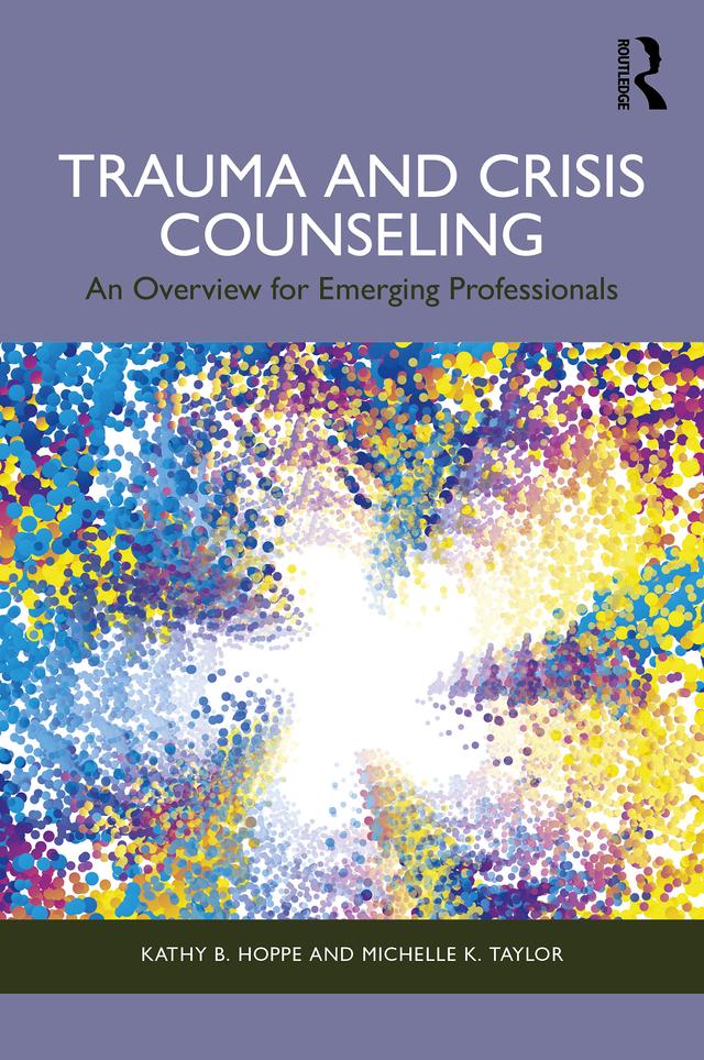 Trauma and Crisis Counseling by Kathy B. Hoppe, Michelle K. Taylor