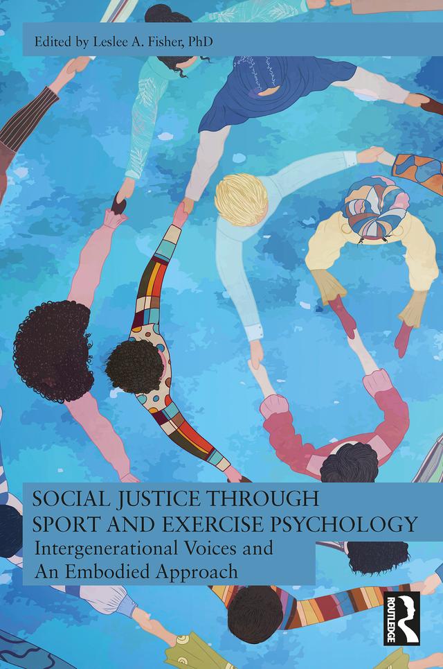 Social Justice through Sport and Exercise Psychology by Leslee A. Fisher