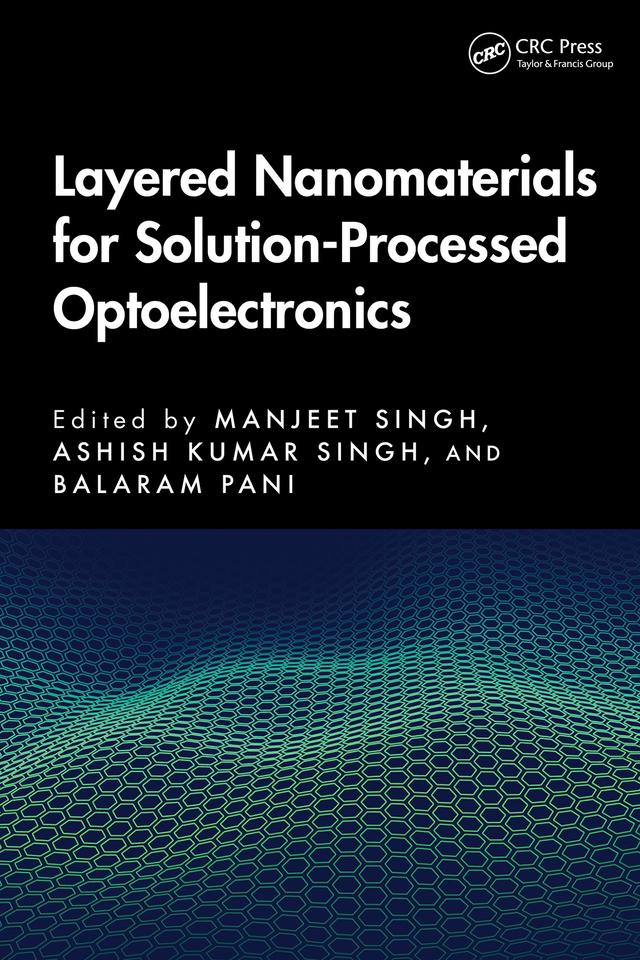 Layered Nanomaterials for Solution-Processed Optoelectronics by Ashish Kumar Singh, Balaram Pani, Manjeet Singh