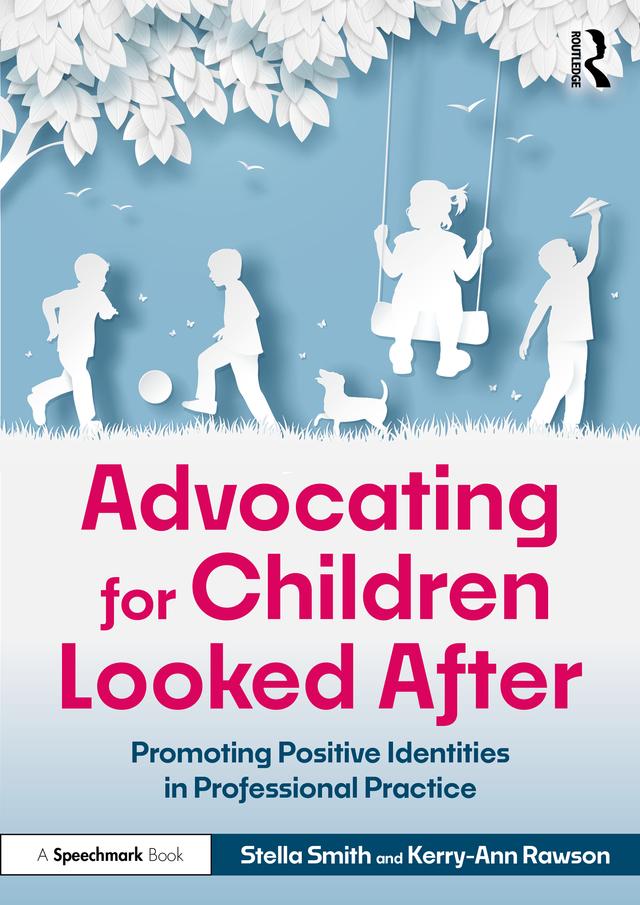 Advocating for Children Looked After by Kerry-Ann Rawson, Stella Smith