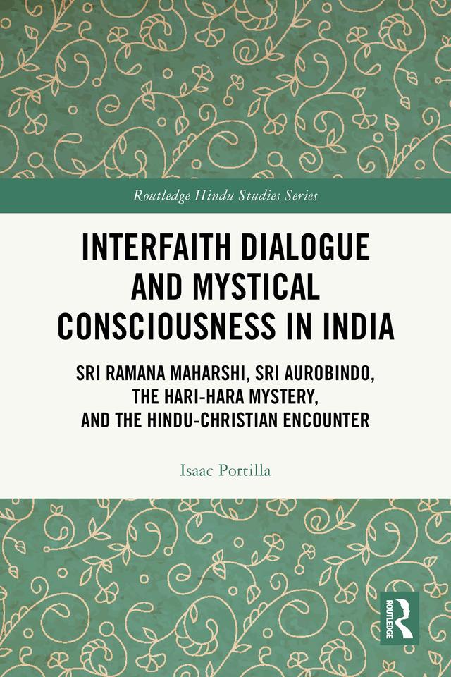 Interfaith Dialogue and Mystical Consciousness in India by Isaac Portilla