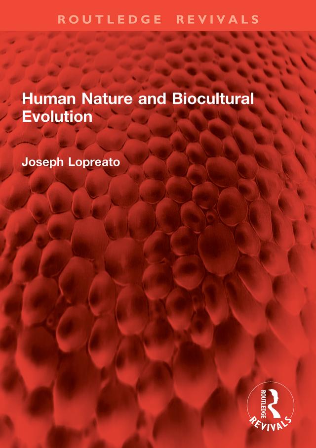 Human Nature and Biocultural Evolution by Joseph Lopreato