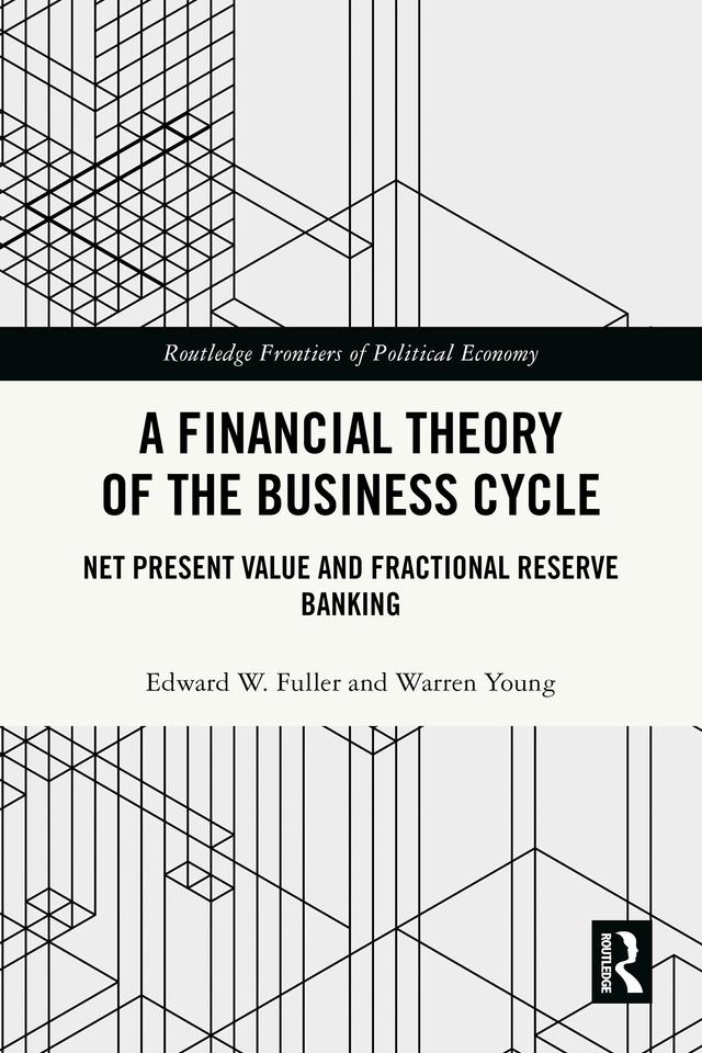 A Financial Theory of the Business Cycle by Edward W. Fuller, Warren Young