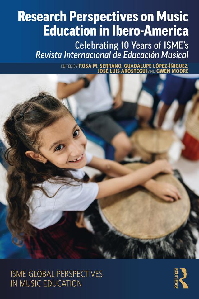 Research Perspectives on Music Education in Ibero-America by Guadalupe López-Íñiguez, Gwen Moore, José Luis Aróstegui, Rosa María Serrano