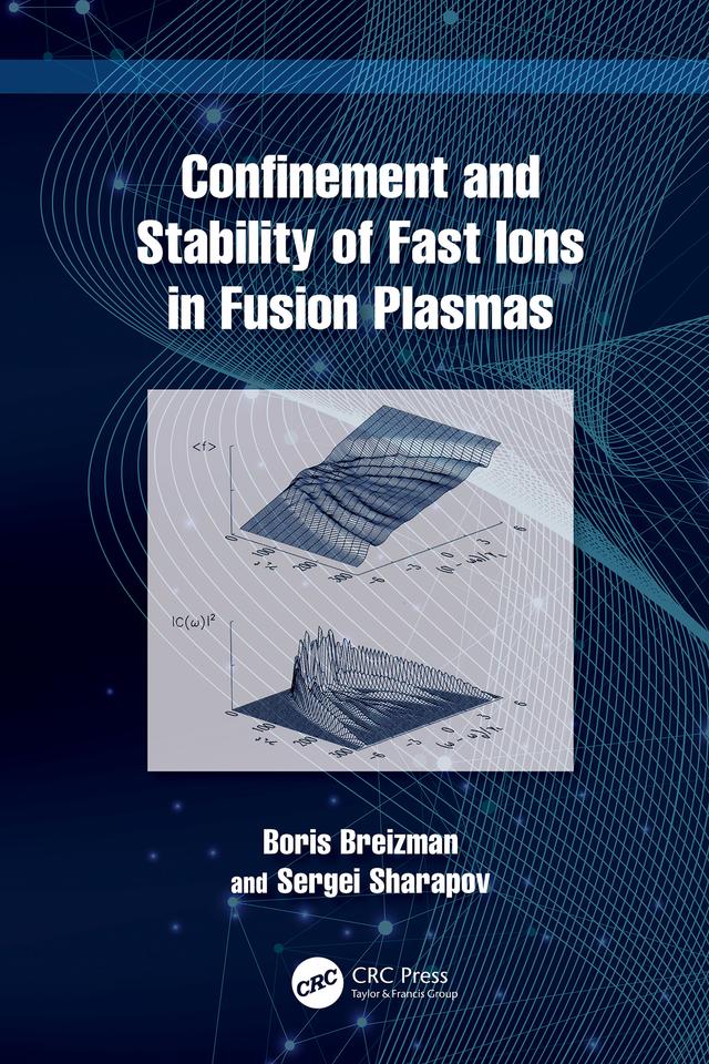 Confinement and Stability of Fast Ions in Fusion Plasmas by Boris Breizman, Sergei Sharapov
