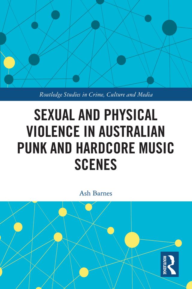 Sexual and Physical Violence in Australian Punk and Hardcore Music Scenes by Ash Barnes