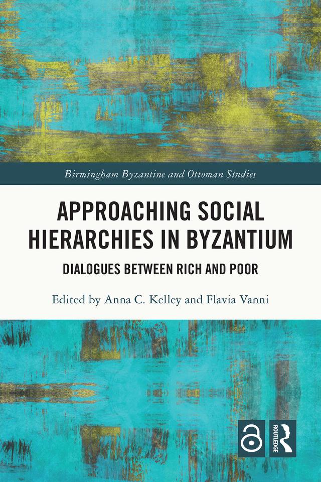 Approaching Social Hierarchies in Byzantium by Anna C. Kelley, Flavia Vanni