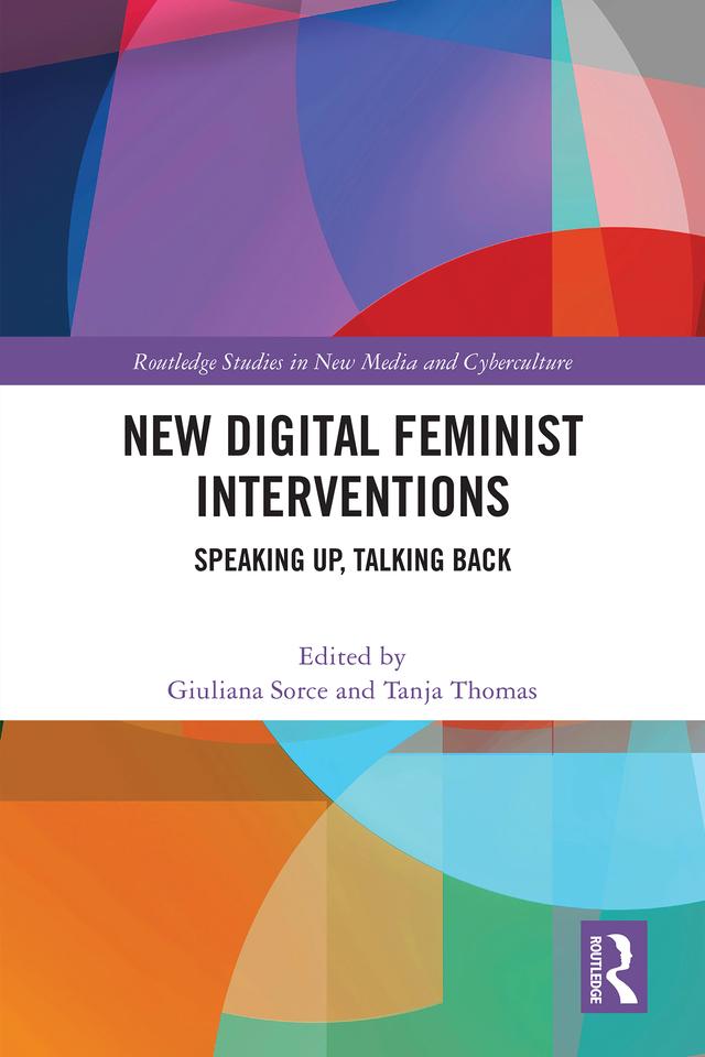 New Digital Feminist Interventions by Giuliana Sorce, Tanja Thomas