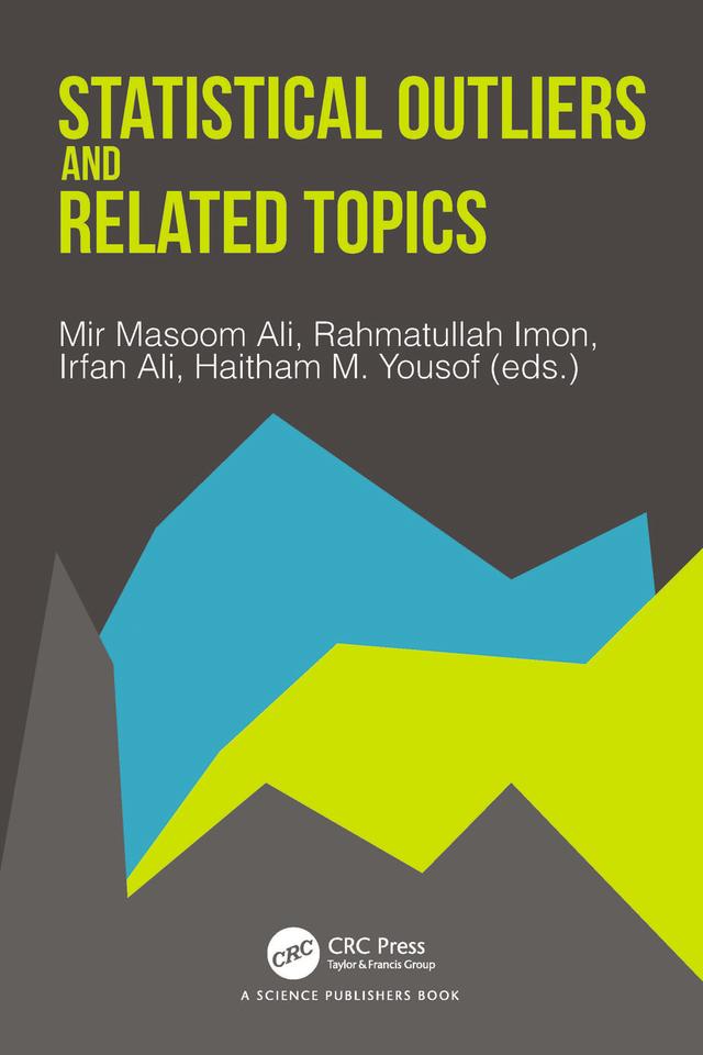 Statistical Outliers and Related Topics by Haitham M. Yousof, Irfan Ali, Mir Masoom Ali, Rahmatullah Imon