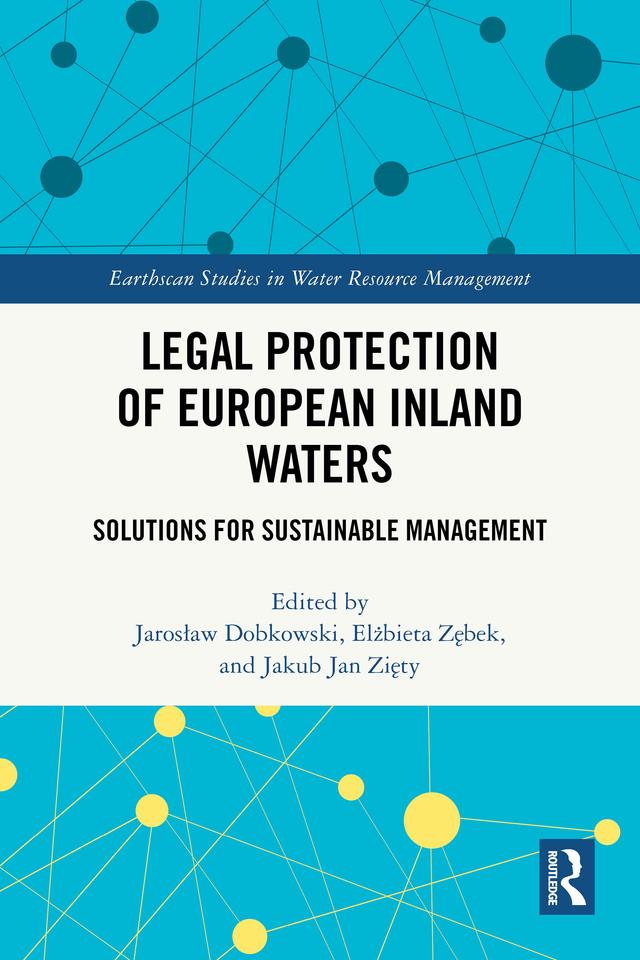 Legal Protection of European Inland Waters by Elżbieta Zębek, Jakub Jan Zięty, Jarosław Dobkowski