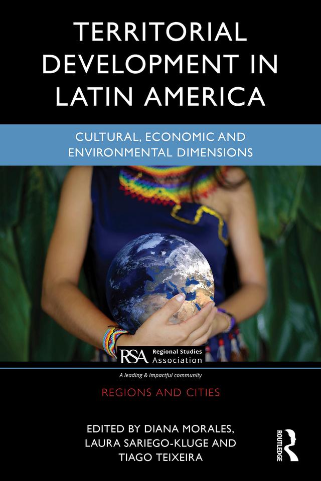 Territorial Development in Latin America by Diana Morales, Laura Sariego-Kluge, Tiago Teixeira