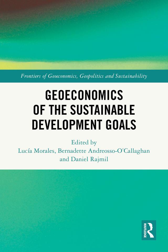Geoeconomics of the Sustainable Development Goals by Bernadette Andreosso-O'Callaghan, Daniel Rajmil, Lucía Morales