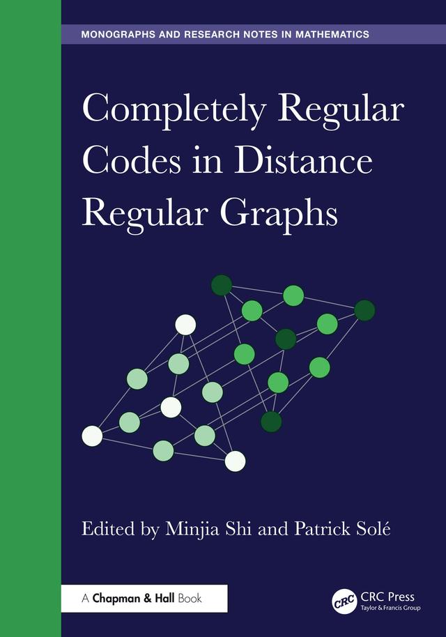 Completely Regular Codes in Distance Regular Graphs by Minjia Shi, Patrick Solé