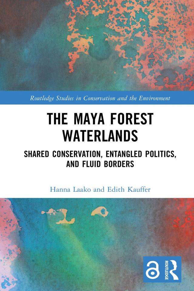 The Maya Forest Waterlands by Edith Kauffer, Hanna Laako
