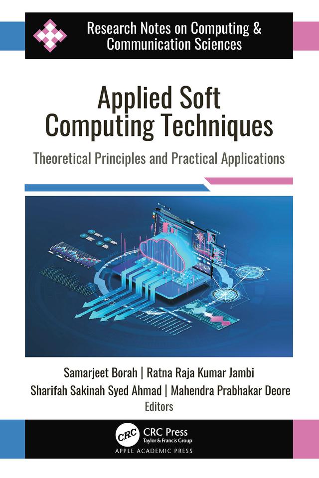 Applied Soft Computing Techniques by Mahendra Prabhakar Deore, Ratna Raja Kumar Jambi, Samarjeet Borah, Sharifah Sakinah Syed Ahmad