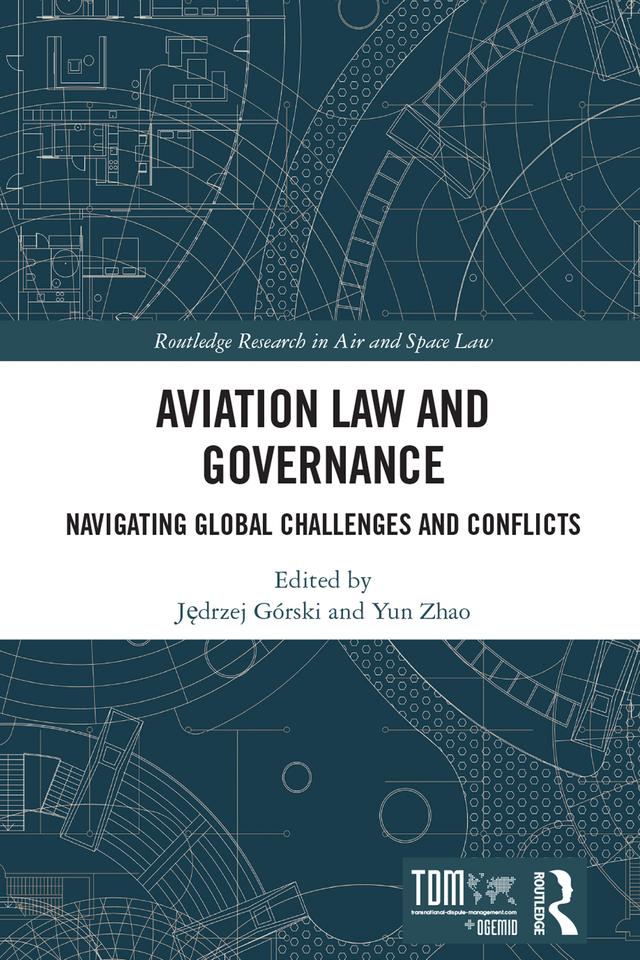 Aviation Law and Governance by Jędrzej Górski, Yun Zhao