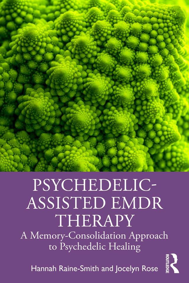 Psychedelic-Assisted EMDR Therapy by Hannah Raine-Smith, Jocelyn Rose