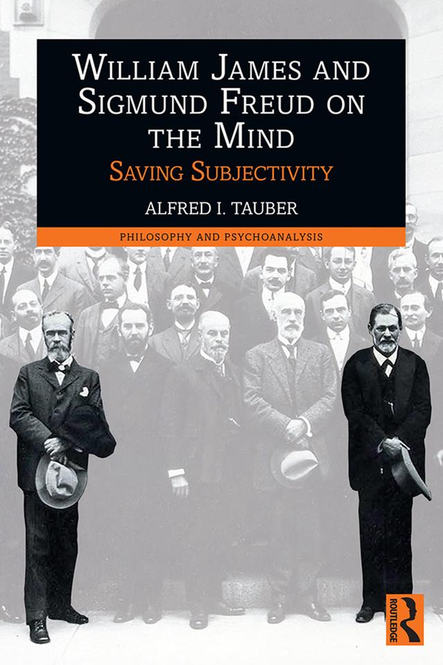 William James and Sigmund Freud on the Mind by Alfred I. Tauber