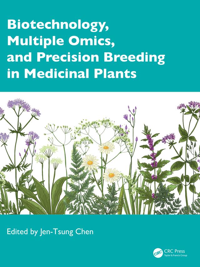 Biotechnology, Multiple Omics, and Precision Breeding in Medicinal Plants by Jen-Tsung Chen