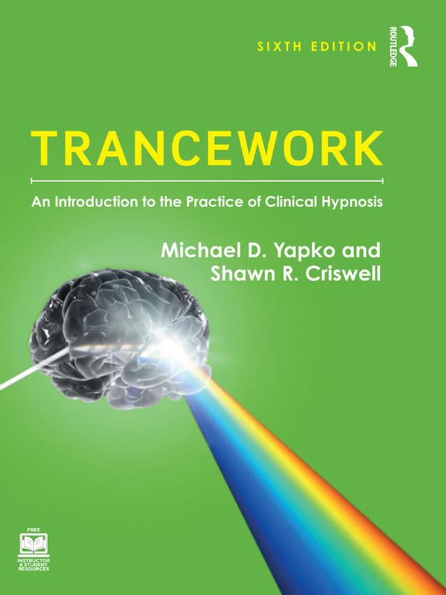Trancework by Michael D. Yapko, Shawn R. Criswell