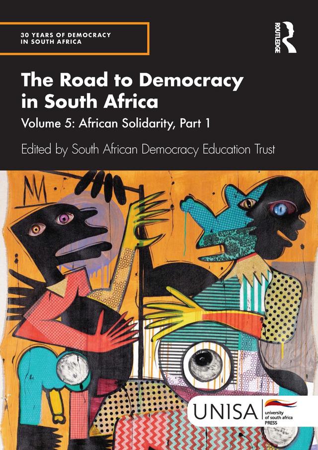 The Road to Democracy in South Africa by South African Democracy Education Trust