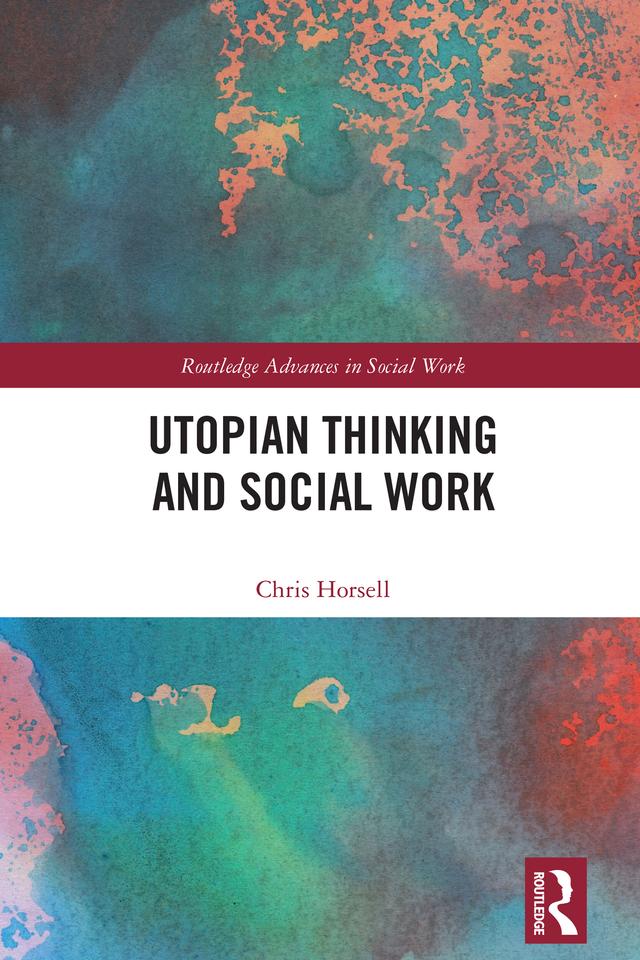Utopian Thinking and Social Work by Chris Horsell