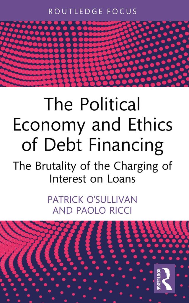 The Political Economy and Ethics of Debt Financing by Paolo Ricci, Patrick O'Sullivan