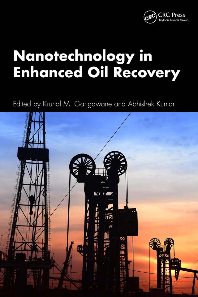 Nanotechnology in Enhanced Oil Recovery by Abhishek Kumar, Krunal M. Gangawane