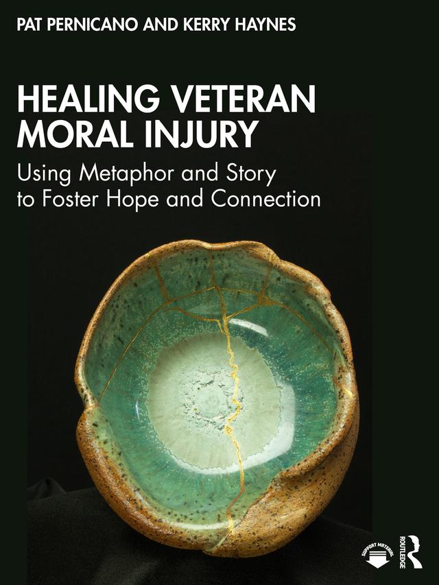 Healing Veteran Moral Injury by Kerry Haynes, Pat Pernicano